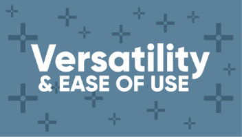 versaitility and ease of use