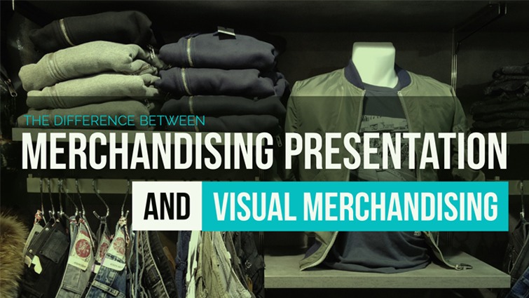 merchandising presentation and visual merchandising differences