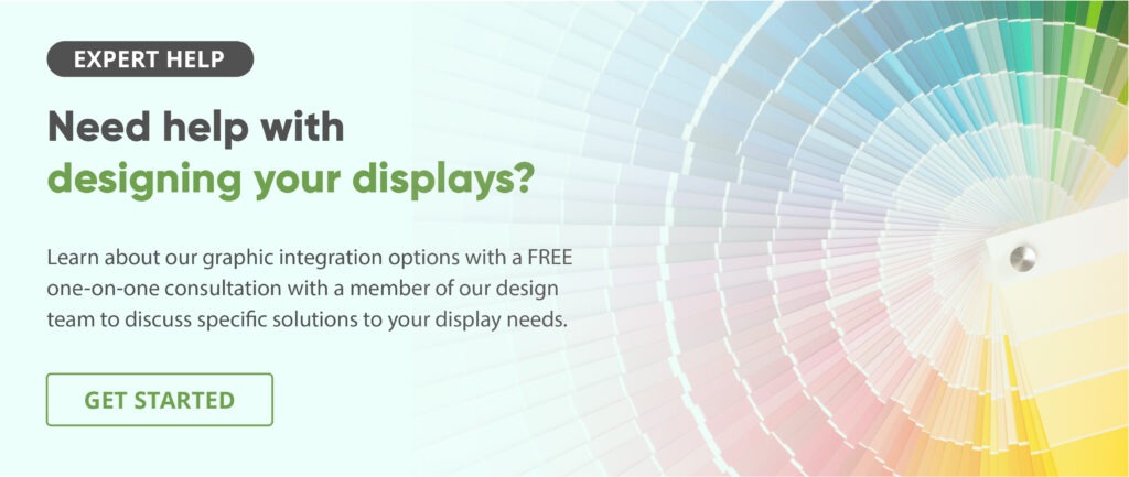 click here to get help with designing your display